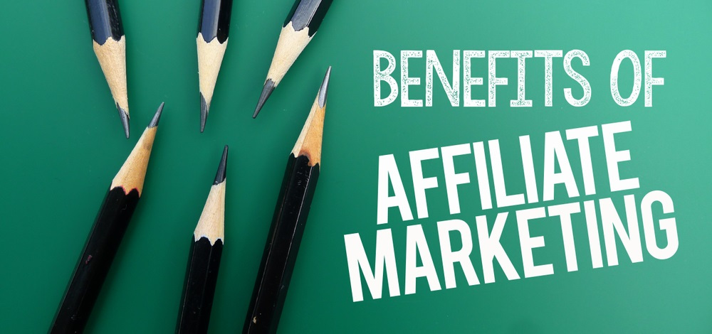 beneffits of affiliate marketing